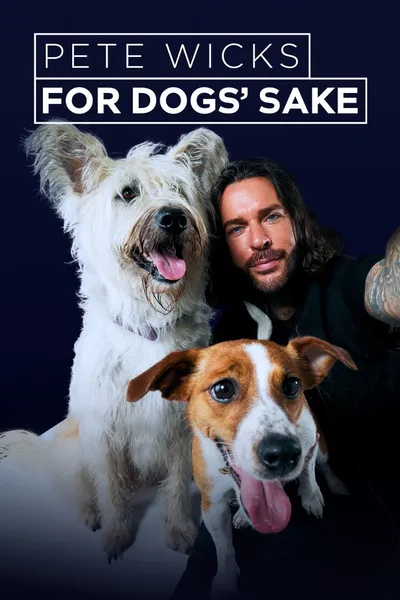 Pete Wicks: For Dogs' Sake