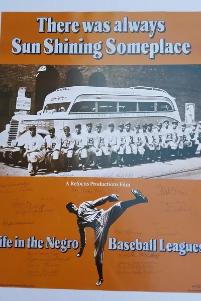 There Was Always Sun Shining Someplace: Life in the Negro Baseball Leagues