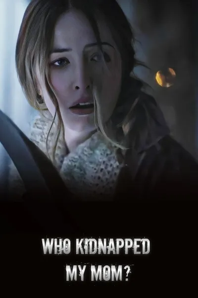 Who Kidnapped My Mom?