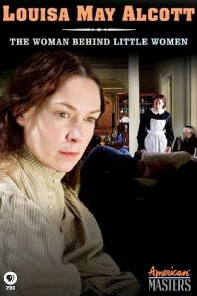 Louisa May Alcott: The Woman Behind 'Little Women'